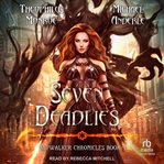 Seven Deadlies : Daywalker Chronicles cover image