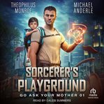 Sorcerer's Playground : Go Ask Your Mother cover image