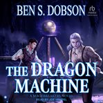 The Dragon Machine : Magebreakers cover image