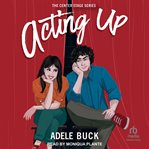Acting up : Center Stage cover image