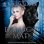 Damaged Mate : Immortal Wolf Shifters cover image