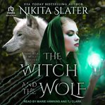 The witch and the wolf. Immortal wolf shifters cover image