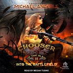 Into the battlefield : Chooser of the Slain cover image