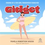 Gidget : Origins of a Teen Girl Transmedia Franchise cover image