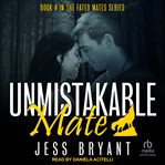 Unmistakable Mate : Fated Mates Duet cover image