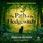 The path of the hedgewitch : simple natural magic and the art of hedge riding cover image