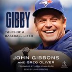 Gibby : Tales of a Baseball Lifer cover image