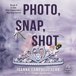 Photo, Snap, Shot : Kiki Lowenstein Mystery cover image