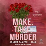 Make, Take, Murder : Kiki Lowenstein Mystery cover image