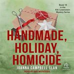 Handmade, Holiday, Homicide : Kiki Lowenstein Mystery cover image