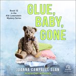 Glue, Baby, Gone : Kiki Lowenstein Mystery cover image
