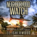 Neighborhood watch : After the EMP cover image