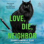 Love, die, neighbor : the prequel in the Kiki Lowenstein mystery series cover image