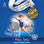 Dance Is the Secret Event : Perfect Balance Gymnastics cover image