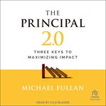 The principal 2.0 : three keys to maximizing impact cover image