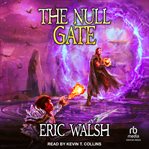 The Null Gate : A LitRPG/Progression Fantasy Series. Mad Immortal cover image