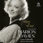 Captain of Her Soul : The Life of Marion Davies cover image