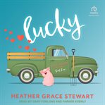 Lucky : A Love Again Novel. Love Again cover image