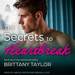 The Secrets to Heartbreak cover image