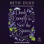 Dark Enough to See the Stars cover image