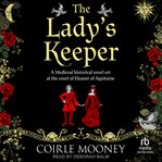 The Lady's Keeper : Medieval Ladies cover image