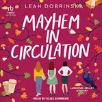 Mayhem in Circulation : Larkspur Library Mystery cover image
