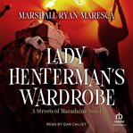 Lady henterman's wardrobe : A Streets of Maradaine Novel cover image