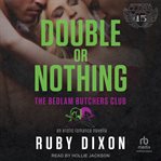 Double or Nothing : A Bedlam Butchers MC Romance cover image
