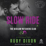 Slow Ride : A Bedlam Butchers MC Romance. Motorcycle Clubs cover image