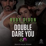 Double Dare You : A Bedlam Butchers MC Romance. Motorcycle Clubs cover image