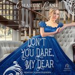 Don't You Dare, My Dear : Debutante Dares cover image