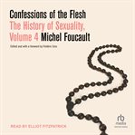 Confessions of the Flesh : History of Sexuality cover image