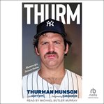 Thurm : Memoirs of a Forever Yankee cover image
