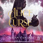 The Alice Curse : Reimagined Fairy Tales cover image
