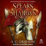 Spears and Shadows : Defenders of the Light cover image
