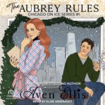 The Aubrey Rules : Chicago On Ice cover image