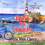 Death by chowder : Shipwreck Café Mysteries cover image