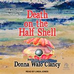 Death on a Half Shell : Shipwreck Café Mysteries cover image