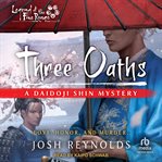 Three Oaths : a Daidoji Shin mystery cover image