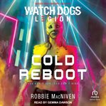 Watch Dogs Legion : Cold Reboot cover image