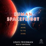 Human Spaceflight : From Mars to the Stars cover image