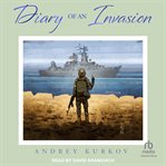 Diary of an invasion : the Russian invasion of Ukraine cover image