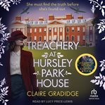 Treachery at Hursley Park House : Josephine Fox Mysteries cover image