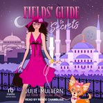 Fields' Guide to Secrets : Poppy Fields Adventures cover image