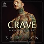 Crave : Players to lovers cover image