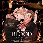 How to Sell Your Blood and Fall in Love : Guides For Dating Vampires cover image