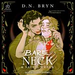 How to Bare Your Neck and Save a Wreck : Guides For Dating Vampires cover image