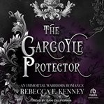 The Gargoyle Prince : An Immortal Warriors Romance. Immortal Warriors cover image