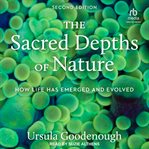 The Sacred Depths of Nature : How Life Has Emerged and Evolved cover image