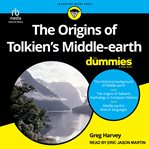 The Origins of Tolkien's Middle-Earth for Dummies : Earth for Dummies cover image